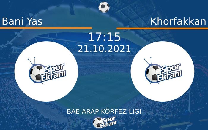 21 Ekim 2021 Bani Yas vs Khorfakkan maçı Hangi Kanalda Saat Kaçta Yayınlanacak? 21 Ekim 2021 Bani Yas vs Khorfakkan maçı Hangi Kanalda Saat Kaçta Yayınlanacak?
