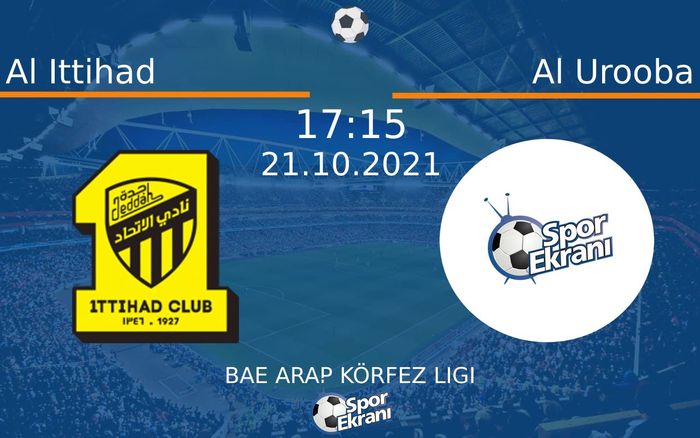 21 Ekim 2021 Al Ittihad vs Al Urooba maçı Hangi Kanalda Saat Kaçta Yayınlanacak? 21 Ekim 2021 Al Ittihad vs Al Urooba maçı Hangi Kanalda Saat Kaçta Yayınlanacak?