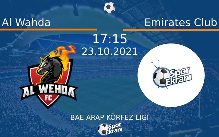 23 Ekim 2021 Al Wahda vs Emirates Club maçı Hangi Kanalda Saat Kaçta Yayınlanacak? 23 Ekim 2021 Al Wahda vs Emirates Club maçı Hangi Kanalda Saat Kaçta Yayınlanacak?