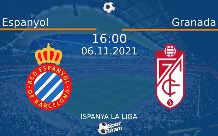 06 Kasım 2021 Espanyol vs Granada maçı Hangi Kanalda Saat Kaçta Yayınlanacak? 06 Kasım 2021 Espanyol vs Granada maçı Hangi Kanalda Saat Kaçta Yayınlanacak?