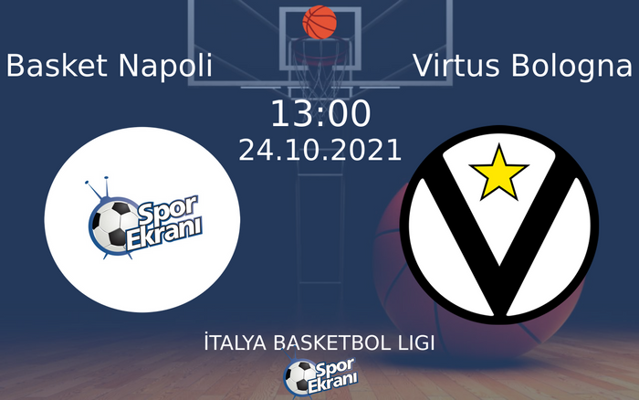 24 Ekim 2021 Basket Napoli vs Virtus Bologna maçı Hangi Kanalda Saat Kaçta Yayınlanacak? 24 Ekim 2021 Basket Napoli vs Virtus Bologna maçı Hangi Kanalda Saat Kaçta Yayınlanacak?