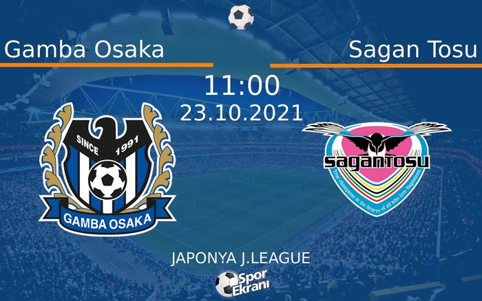 23 Ekim 2021 Gamba Osaka vs Sagan Tosu maçı Hangi Kanalda Saat Kaçta Yayınlanacak? 23 Ekim 2021 Gamba Osaka vs Sagan Tosu maçı Hangi Kanalda Saat Kaçta Yayınlanacak?
