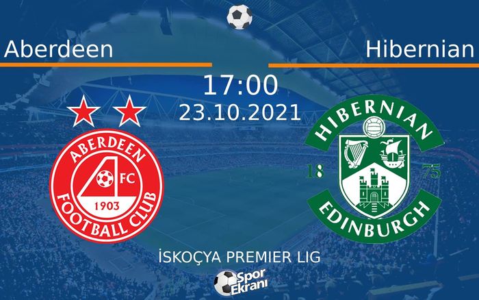 23 Ekim 2021 Aberdeen vs Hibernian maçı Hangi Kanalda Saat Kaçta Yayınlanacak? 23 Ekim 2021 Aberdeen vs Hibernian maçı Hangi Kanalda Saat Kaçta Yayınlanacak?