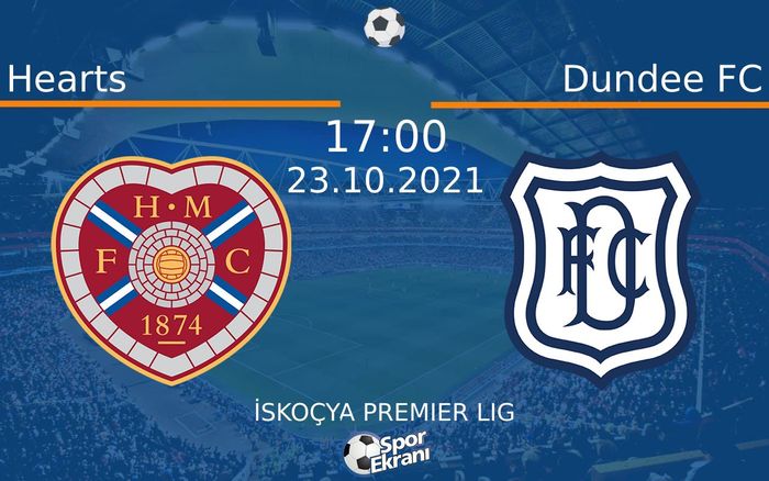 23 Ekim 2021 Hearts vs Dundee FC maçı Hangi Kanalda Saat Kaçta Yayınlanacak? 23 Ekim 2021 Hearts vs Dundee FC maçı Hangi Kanalda Saat Kaçta Yayınlanacak?