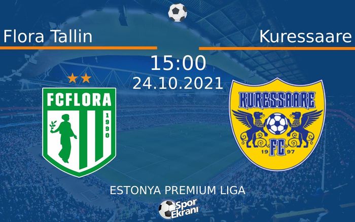 24 Ekim 2021 Flora Tallin vs Kuressaare maçı Hangi Kanalda Saat Kaçta Yayınlanacak? 24 Ekim 2021 Flora Tallin vs Kuressaare maçı Hangi Kanalda Saat Kaçta Yayınlanacak?