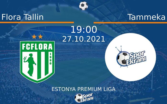 27 Ekim 2021 Flora Tallin vs Tammeka maçı Hangi Kanalda Saat Kaçta Yayınlanacak? 27 Ekim 2021 Flora Tallin vs Tammeka maçı Hangi Kanalda Saat Kaçta Yayınlanacak?