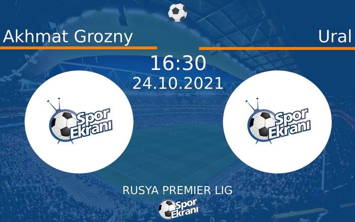 24 Ekim 2021 Akhmat Grozny vs Ural maçı Hangi Kanalda Saat Kaçta Yayınlanacak? 24 Ekim 2021 Akhmat Grozny vs Ural maçı Hangi Kanalda Saat Kaçta Yayınlanacak?