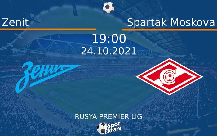 24 Ekim 2021 Zenit vs Spartak Moskova maçı Hangi Kanalda Saat Kaçta Yayınlanacak? 24 Ekim 2021 Zenit vs Spartak Moskova maçı Hangi Kanalda Saat Kaçta Yayınlanacak?