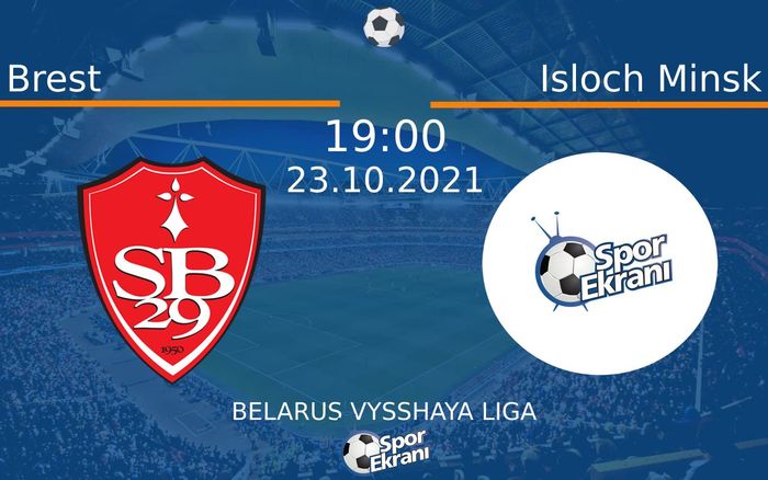 23 Ekim 2021 Brest vs Isloch Minsk maçı Hangi Kanalda Saat Kaçta Yayınlanacak? 23 Ekim 2021 Brest vs Isloch Minsk maçı Hangi Kanalda Saat Kaçta Yayınlanacak?