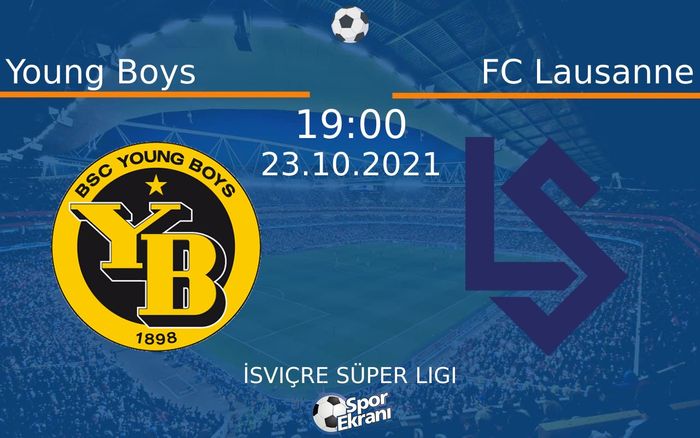23 Ekim 2021 Young Boys vs FC Lausanne maçı Hangi Kanalda Saat Kaçta Yayınlanacak? 23 Ekim 2021 Young Boys vs FC Lausanne maçı Hangi Kanalda Saat Kaçta Yayınlanacak?