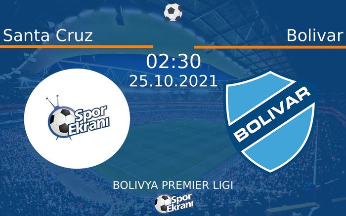 25 Ekim 2021 Santa Cruz vs Bolivar maçı Hangi Kanalda Saat Kaçta Yayınlanacak? 25 Ekim 2021 Santa Cruz vs Bolivar maçı Hangi Kanalda Saat Kaçta Yayınlanacak?