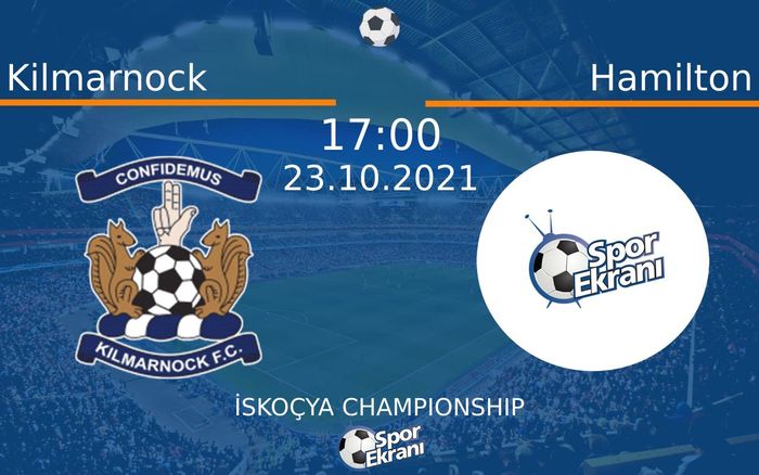23 Ekim 2021 Kilmarnock vs Hamilton maçı Hangi Kanalda Saat Kaçta Yayınlanacak? 23 Ekim 2021 Kilmarnock vs Hamilton maçı Hangi Kanalda Saat Kaçta Yayınlanacak?