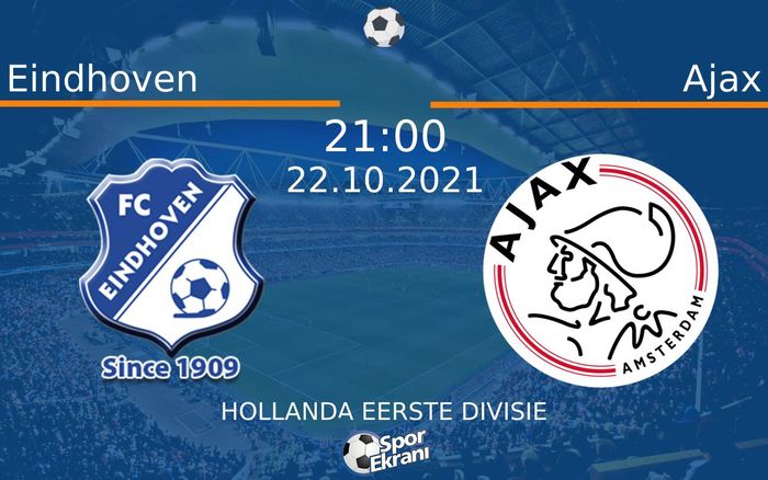 22 Ekim 2021 Eindhoven vs Ajax maçı Hangi Kanalda Saat Kaçta Yayınlanacak? 22 Ekim 2021 Eindhoven vs Ajax maçı Hangi Kanalda Saat Kaçta Yayınlanacak?