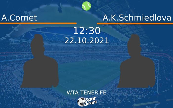 22 Ekim 2021 A.Cornet vs A.K.Schmiedlova maçı Hangi Kanalda Saat Kaçta Yayınlanacak? 22 Ekim 2021 A.Cornet vs A.K.Schmiedlova maçı Hangi Kanalda Saat Kaçta Yayınlanacak?