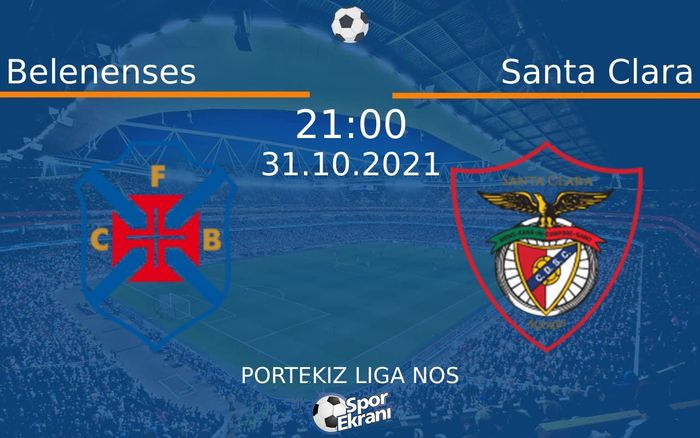 31 Ekim 2021 Belenenses vs Santa Clara maçı Hangi Kanalda Saat Kaçta Yayınlanacak? 31 Ekim 2021 Belenenses vs Santa Clara maçı Hangi Kanalda Saat Kaçta Yayınlanacak?