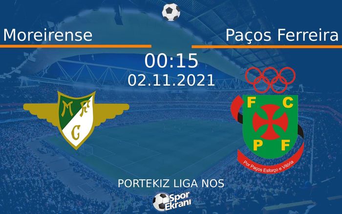 02 Kasım 2021 Moreirense vs Paços Ferreira maçı Hangi Kanalda Saat Kaçta Yayınlanacak? 02 Kasım 2021 Moreirense vs Paços Ferreira maçı Hangi Kanalda Saat Kaçta Yayınlanacak?