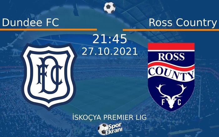 27 Ekim 2021 Dundee FC vs Ross Country maçı Hangi Kanalda Saat Kaçta Yayınlanacak? 27 Ekim 2021 Dundee FC vs Ross Country maçı Hangi Kanalda Saat Kaçta Yayınlanacak?