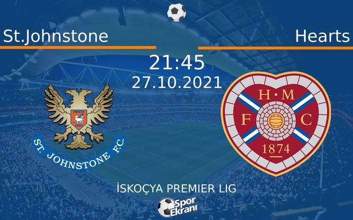 27 Ekim 2021 St.Johnstone vs Hearts maçı Hangi Kanalda Saat Kaçta Yayınlanacak? 27 Ekim 2021 St.Johnstone vs Hearts maçı Hangi Kanalda Saat Kaçta Yayınlanacak?