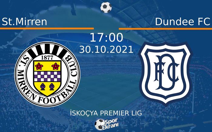 30 Ekim 2021 St.Mirren vs Dundee FC maçı Hangi Kanalda Saat Kaçta Yayınlanacak? 30 Ekim 2021 St.Mirren vs Dundee FC maçı Hangi Kanalda Saat Kaçta Yayınlanacak?