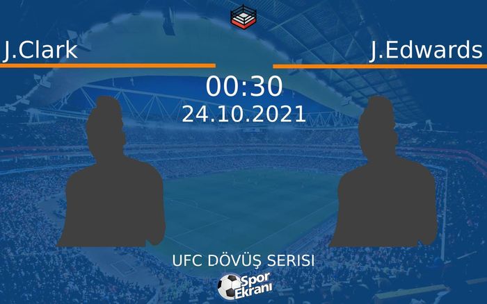 24 Ekim 2021 J.Clark vs J.Edwards maçı Hangi Kanalda Saat Kaçta Yayınlanacak? 24 Ekim 2021 J.Clark vs J.Edwards maçı Hangi Kanalda Saat Kaçta Yayınlanacak?