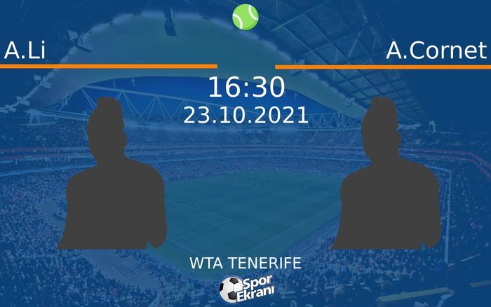 23 Ekim 2021 A.Li vs A.Cornet maçı Hangi Kanalda Saat Kaçta Yayınlanacak? 23 Ekim 2021 A.Li vs A.Cornet maçı Hangi Kanalda Saat Kaçta Yayınlanacak?