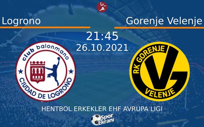 26 Ekim 2021 Logrono vs Gorenje Velenje maçı Hangi Kanalda Saat Kaçta Yayınlanacak? 26 Ekim 2021 Logrono vs Gorenje Velenje maçı Hangi Kanalda Saat Kaçta Yayınlanacak?