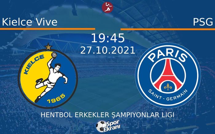 27 Ekim 2021 Kielce Vive vs PSG maçı Hangi Kanalda Saat Kaçta Yayınlanacak? 27 Ekim 2021 Kielce Vive vs PSG maçı Hangi Kanalda Saat Kaçta Yayınlanacak?