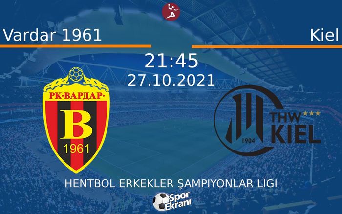 27 Ekim 2021 Vardar 1961 vs Kiel maçı Hangi Kanalda Saat Kaçta Yayınlanacak? 27 Ekim 2021 Vardar 1961 vs Kiel maçı Hangi Kanalda Saat Kaçta Yayınlanacak?