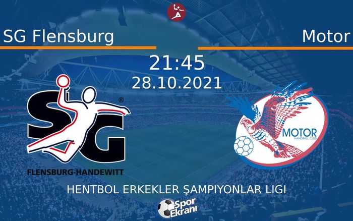 28 Ekim 2021 SG Flensburg vs Motor maçı Hangi Kanalda Saat Kaçta Yayınlanacak? 28 Ekim 2021 SG Flensburg vs Motor maçı Hangi Kanalda Saat Kaçta Yayınlanacak?