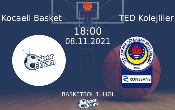 08 Kasım 2021 Kocaeli Basket vs TED Kolejliler maçı Hangi Kanalda Saat Kaçta Yayınlanacak? 08 Kasım 2021 Kocaeli Basket vs TED Kolejliler maçı Hangi Kanalda Saat Kaçta Yayınlanacak?