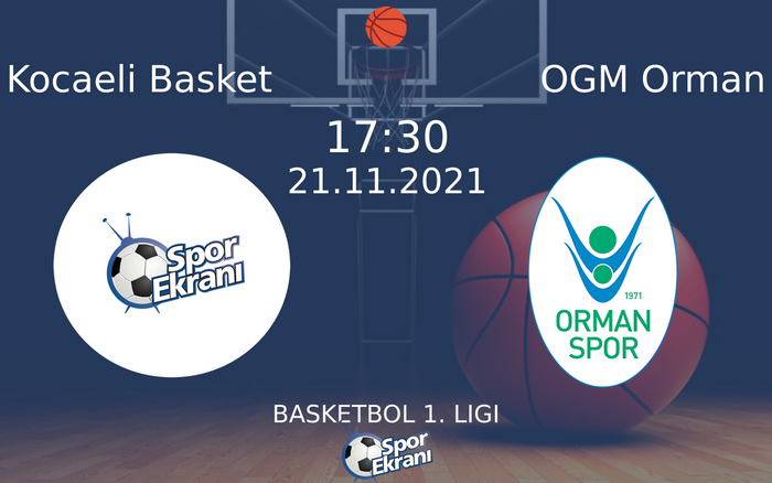 21 Kasım 2021 Kocaeli Basket vs OGM Orman maçı Hangi Kanalda Saat Kaçta Yayınlanacak? 21 Kasım 2021 Kocaeli Basket vs OGM Orman maçı Hangi Kanalda Saat Kaçta Yayınlanacak?