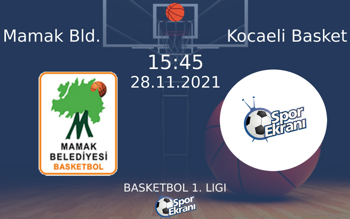 28 Kasım 2021 Mamak Bld. vs Kocaeli Basket maçı Hangi Kanalda Saat Kaçta Yayınlanacak? 28 Kasım 2021 Mamak Bld. vs Kocaeli Basket maçı Hangi Kanalda Saat Kaçta Yayınlanacak?