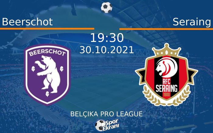 30 Ekim 2021 Beerschot vs Seraing maçı Hangi Kanalda Saat Kaçta Yayınlanacak? 30 Ekim 2021 Beerschot vs Seraing maçı Hangi Kanalda Saat Kaçta Yayınlanacak?
