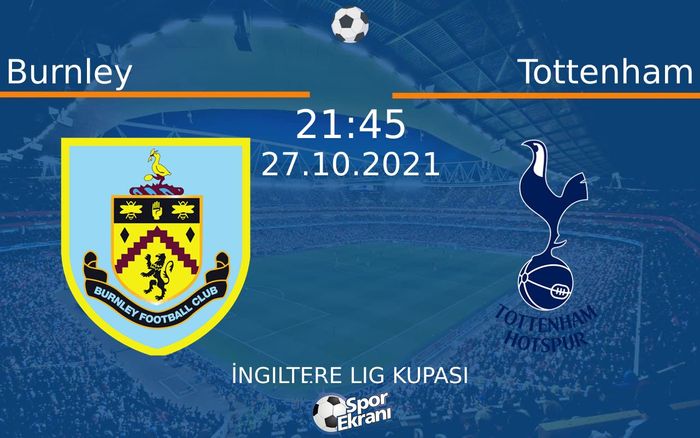 27 Ekim 2021 Burnley vs Tottenham maçı Hangi Kanalda Saat Kaçta Yayınlanacak? 27 Ekim 2021 Burnley vs Tottenham maçı Hangi Kanalda Saat Kaçta Yayınlanacak?