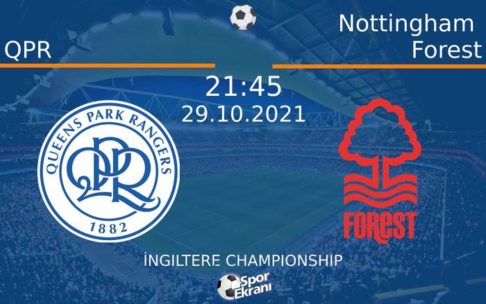 29 Ekim 2021 QPR vs Nottingham Forest maçı Hangi Kanalda Saat Kaçta Yayınlanacak? 29 Ekim 2021 QPR vs Nottingham Forest maçı Hangi Kanalda Saat Kaçta Yayınlanacak?