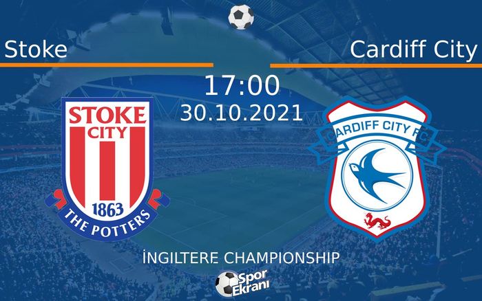30 Ekim 2021 Stoke vs Cardiff City maçı Hangi Kanalda Saat Kaçta Yayınlanacak? 30 Ekim 2021 Stoke vs Cardiff City maçı Hangi Kanalda Saat Kaçta Yayınlanacak?