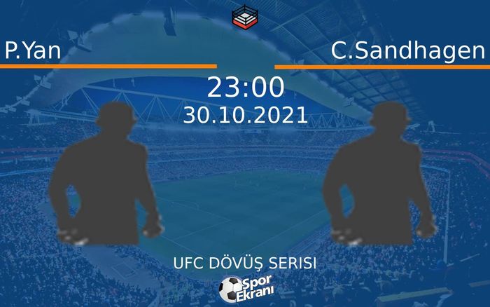 30 Ekim 2021 P.Yan vs C.Sandhagen maçı Hangi Kanalda Saat Kaçta Yayınlanacak? 30 Ekim 2021 P.Yan vs C.Sandhagen maçı Hangi Kanalda Saat Kaçta Yayınlanacak?