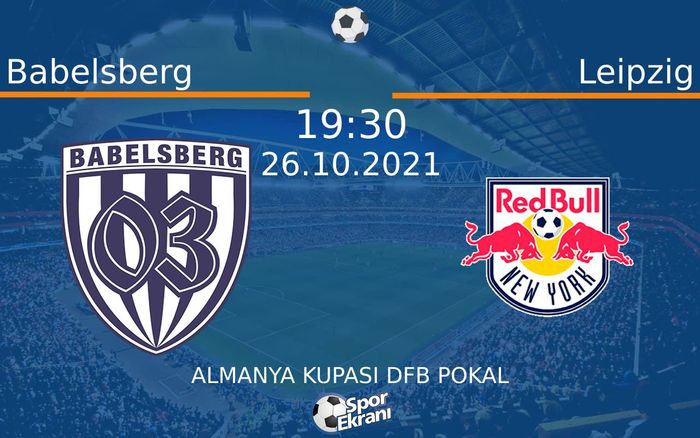 26 Ekim 2021 Babelsberg vs Leipzig maçı Hangi Kanalda Saat Kaçta Yayınlanacak? 26 Ekim 2021 Babelsberg vs Leipzig maçı Hangi Kanalda Saat Kaçta Yayınlanacak?