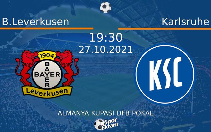 27 Ekim 2021 B.Leverkusen vs Karlsruhe maçı Hangi Kanalda Saat Kaçta Yayınlanacak? 27 Ekim 2021 B.Leverkusen vs Karlsruhe maçı Hangi Kanalda Saat Kaçta Yayınlanacak?
