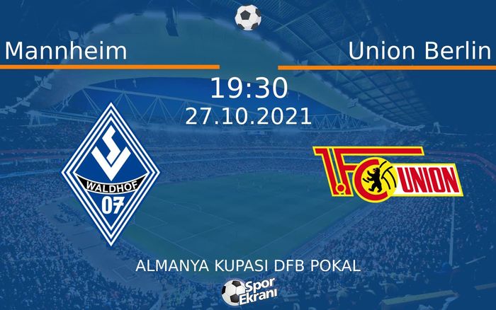 27 Ekim 2021 Mannheim vs Union Berlin maçı Hangi Kanalda Saat Kaçta Yayınlanacak? 27 Ekim 2021 Mannheim vs Union Berlin maçı Hangi Kanalda Saat Kaçta Yayınlanacak?