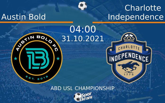 31 Ekim 2021 Austin Bold vs Charlotte Independence maçı Hangi Kanalda Saat Kaçta Yayınlanacak? 31 Ekim 2021 Austin Bold vs Charlotte Independence maçı Hangi Kanalda Saat Kaçta Yayınlanacak?
