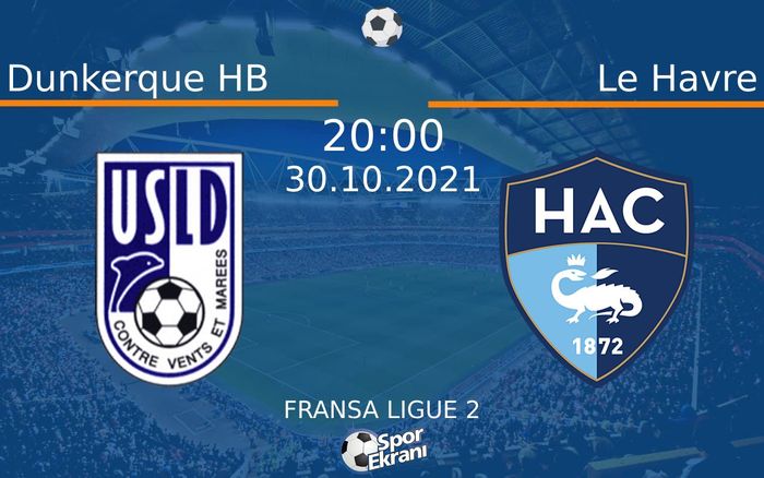 30 Ekim 2021 Dunkerque HB vs Le Havre maçı Hangi Kanalda Saat Kaçta Yayınlanacak? 30 Ekim 2021 Dunkerque HB vs Le Havre maçı Hangi Kanalda Saat Kaçta Yayınlanacak?