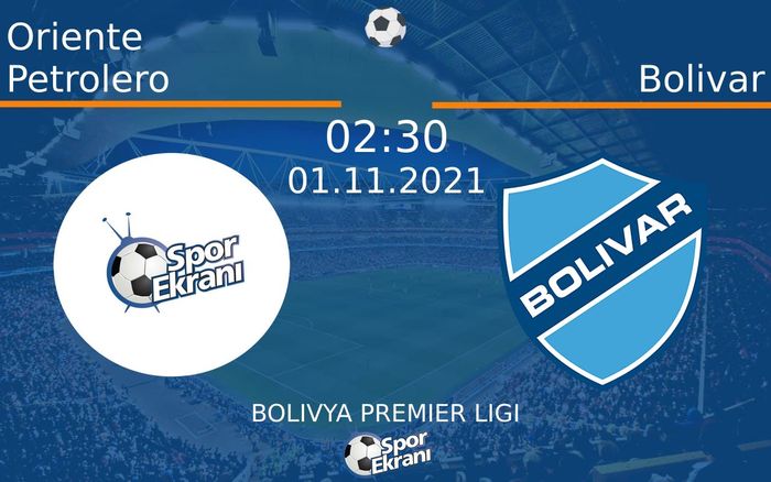 01 Kasım 2021 Oriente Petrolero vs Bolivar maçı Hangi Kanalda Saat Kaçta Yayınlanacak?