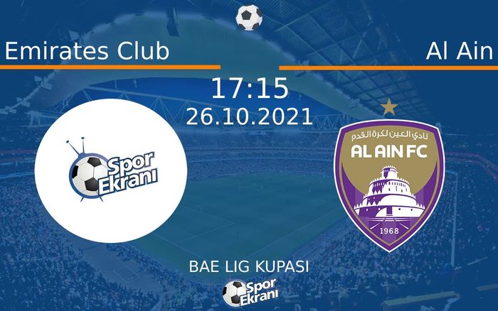 26 Ekim 2021 Emirates Club vs Al Ain maçı Hangi Kanalda Saat Kaçta Yayınlanacak? 26 Ekim 2021 Emirates Club vs Al Ain maçı Hangi Kanalda Saat Kaçta Yayınlanacak?