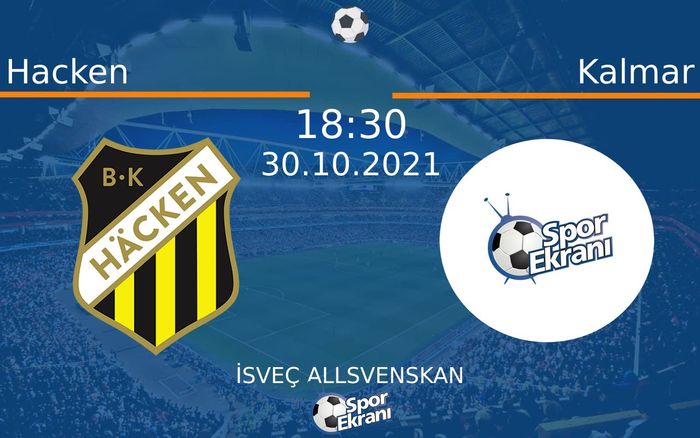 30 Ekim 2021 Hacken vs Kalmar maçı Hangi Kanalda Saat Kaçta Yayınlanacak? 30 Ekim 2021 Hacken vs Kalmar maçı Hangi Kanalda Saat Kaçta Yayınlanacak?