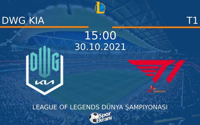 30 Ekim 2021 DWG KIA vs T1 maçı Hangi Kanalda Saat Kaçta Yayınlanacak? 30 Ekim 2021 DWG KIA vs T1 maçı Hangi Kanalda Saat Kaçta Yayınlanacak?