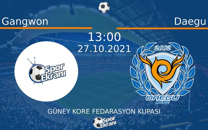 27 Ekim 2021 Gangwon vs Daegu maçı Hangi Kanalda Saat Kaçta Yayınlanacak? 27 Ekim 2021 Gangwon vs Daegu maçı Hangi Kanalda Saat Kaçta Yayınlanacak?