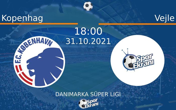 31 Ekim 2021 Kopenhag vs Vejle maçı Hangi Kanalda Saat Kaçta Yayınlanacak? 31 Ekim 2021 Kopenhag vs Vejle maçı Hangi Kanalda Saat Kaçta Yayınlanacak?