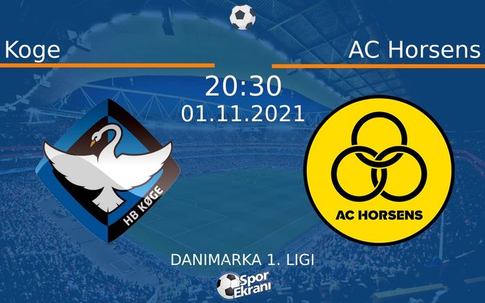01 Kasım 2021 Koge vs AC Horsens maçı Hangi Kanalda Saat Kaçta Yayınlanacak?