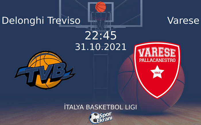 31 Ekim 2021 Delonghi Treviso vs Varese maçı Hangi Kanalda Saat Kaçta Yayınlanacak? 31 Ekim 2021 Delonghi Treviso vs Varese maçı Hangi Kanalda Saat Kaçta Yayınlanacak?